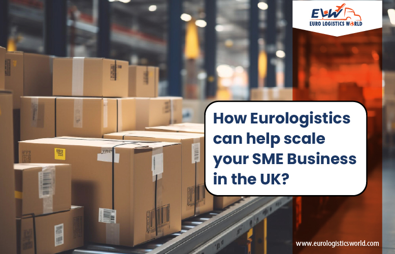 Scale Youe SME Business using Eurologistics World